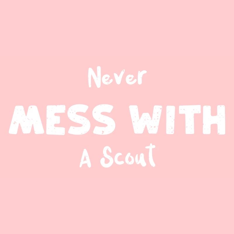 Never Mess With A Scout - Camping
