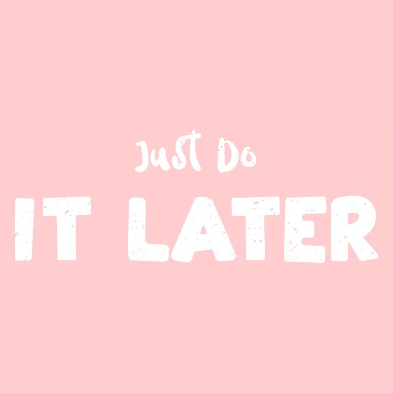Just Do It Later - Sloth