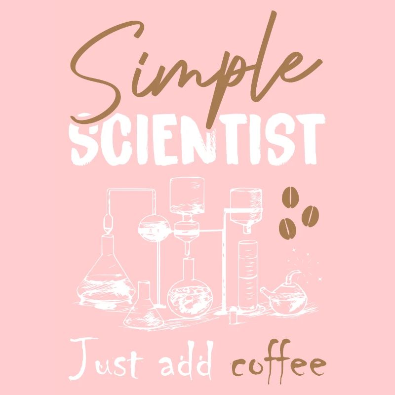 Simple Scientist Just Add Coffee