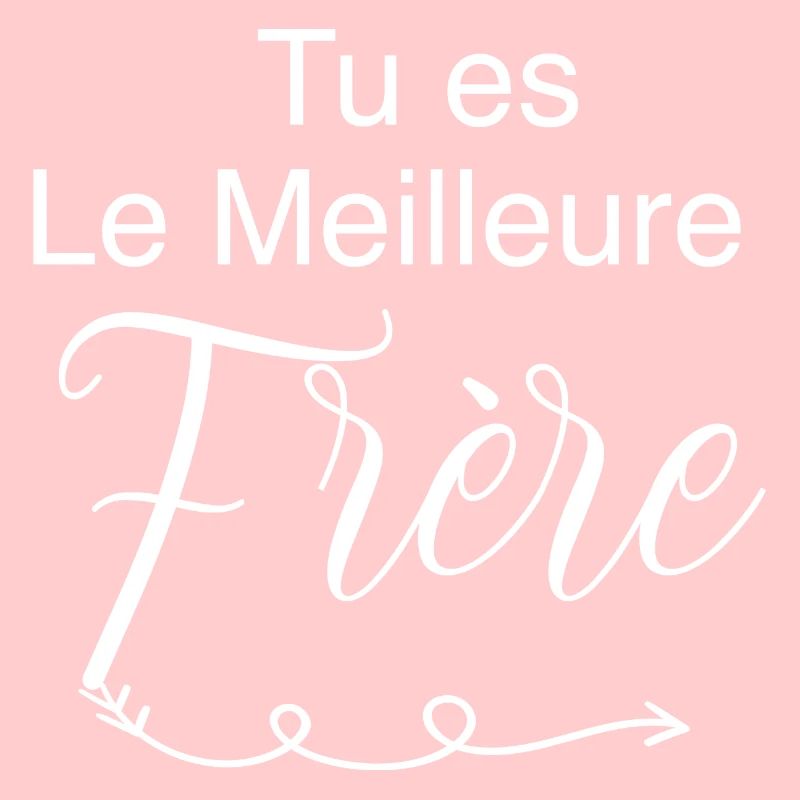 Tu es le meilleure frère