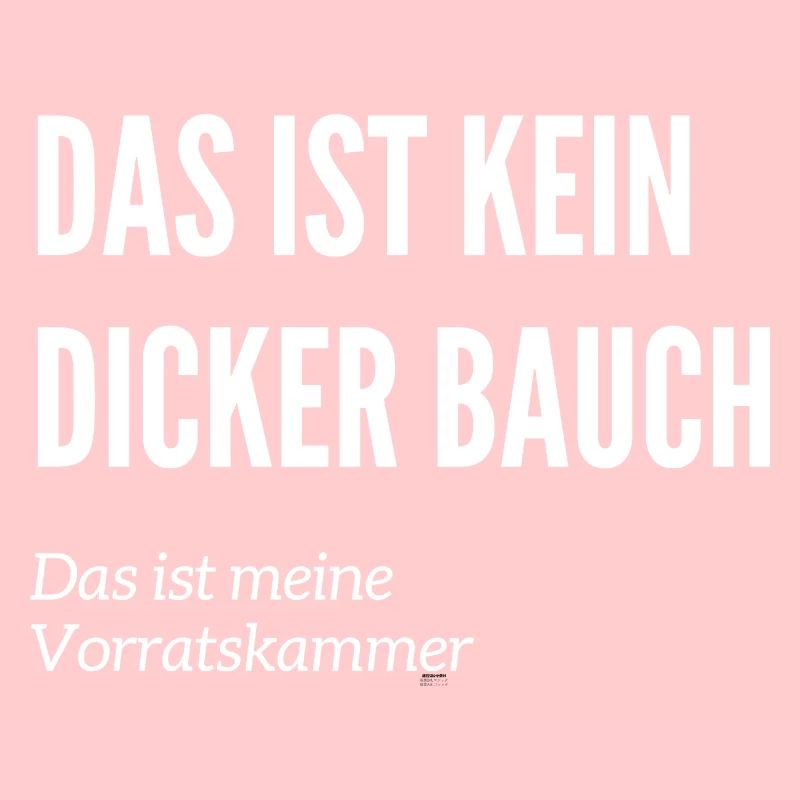 Das ist kein Dicker Bauch - Fun Humor Witzig
