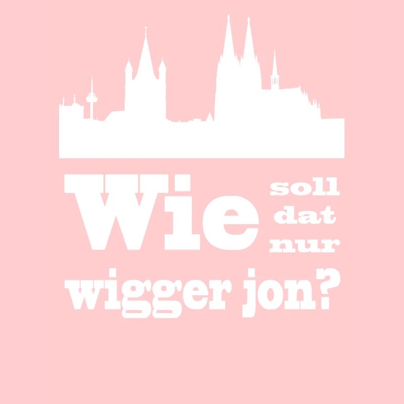 Köln / Kölsch: Wie soll dat nur wigger jon?