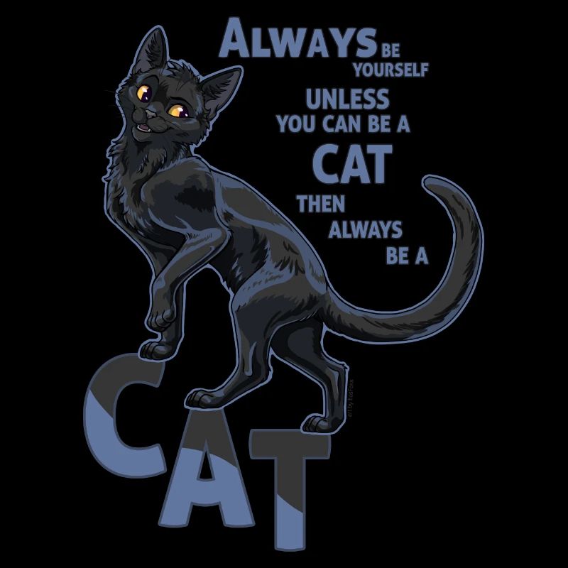Always be a black cat/ sei eine schwarze Katze
