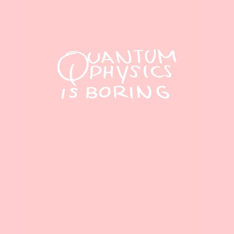 Quantenphysik ist langweilig