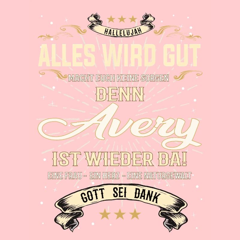 Alles wird gut denn Avery Ist da Outfit