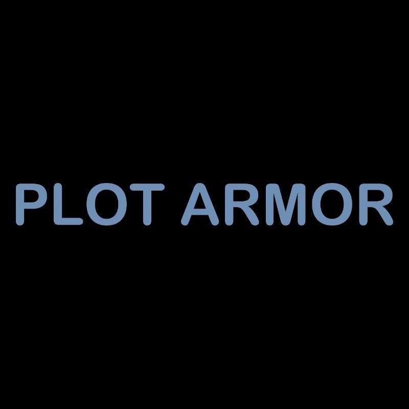 Lustige Sprüche über Plot Armor im Kino