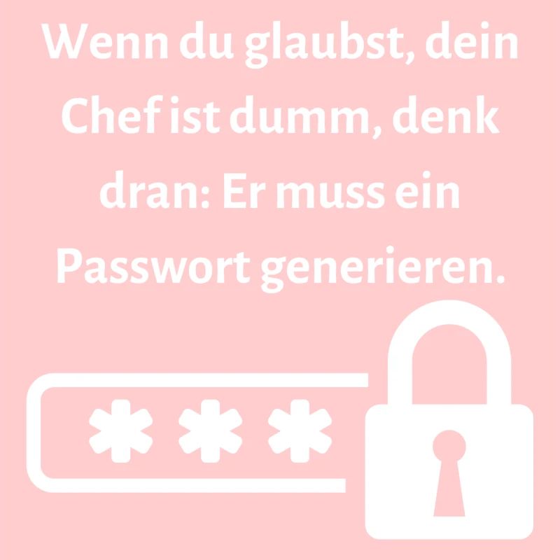 Wenn du glaubst dein Chef ist dumm...