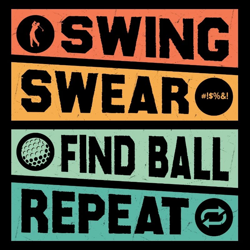 Swing Swear Find Ball Repeat Golfer Golf