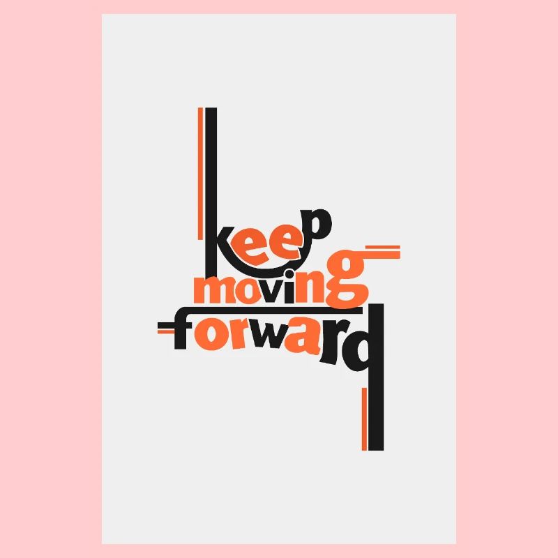 Keep Moving Forward Künstlerisches Zitat