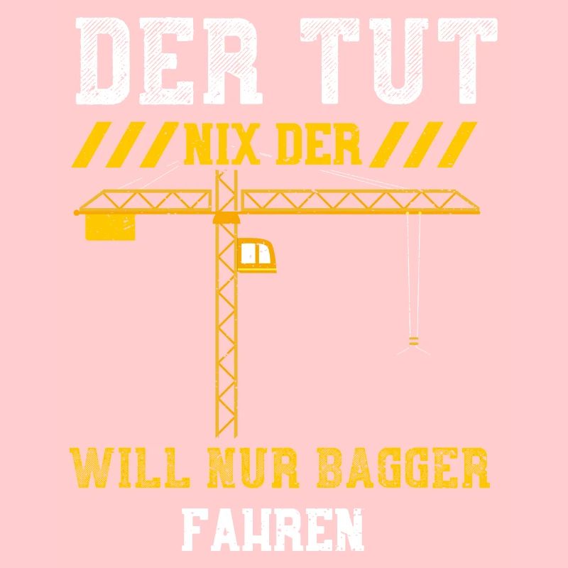 Der Tut Nix Der Will Nur Bagger...