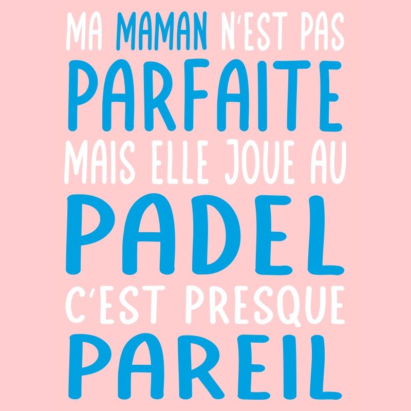 Ma maman n'est pas parfaite - Padel