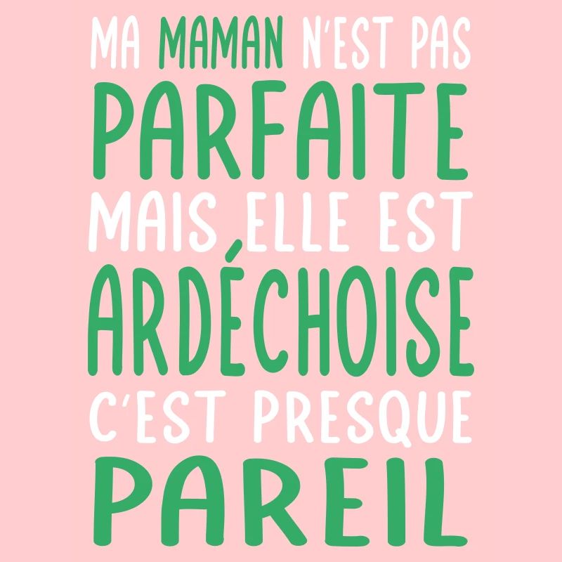Ma maman n'est pas parfaite - Ardéchoise