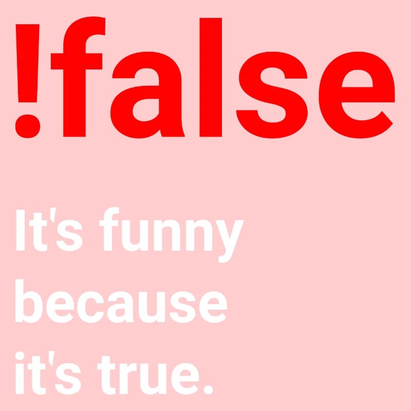 C'est drôle parce que c'est vrai - blague pour les programmeurs