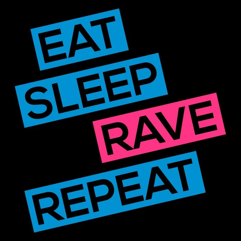EAT SLEEP RAVE REPEAT