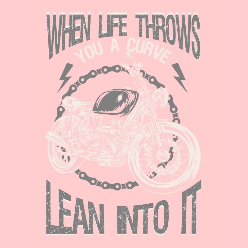 Life Throws Curve Lean Into It Motorräder Biker