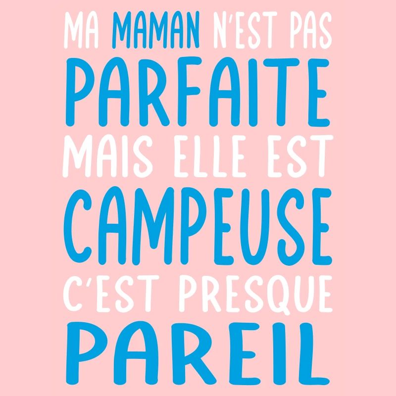Ma maman n'est pas parfaite - Campeuse