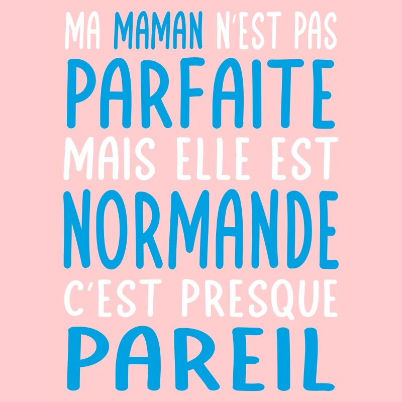 Ma maman n'est pas parfaite - Normande