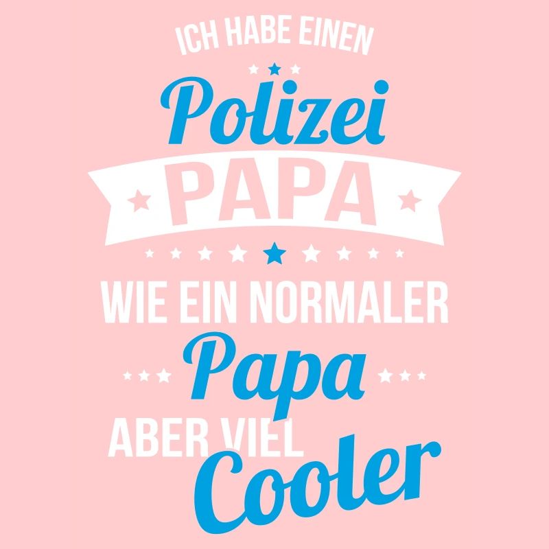 Ich habe einen Polizei Papa wie ein normaler Papa