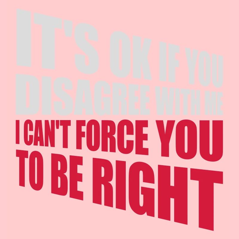 you disagree with me