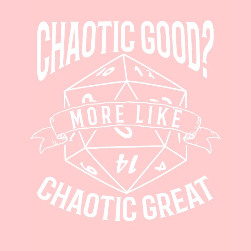 chaotic good rather great