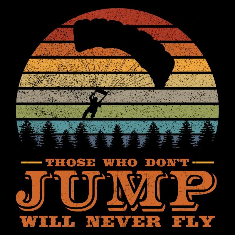 Those Who Don't Jump Will Never Fly