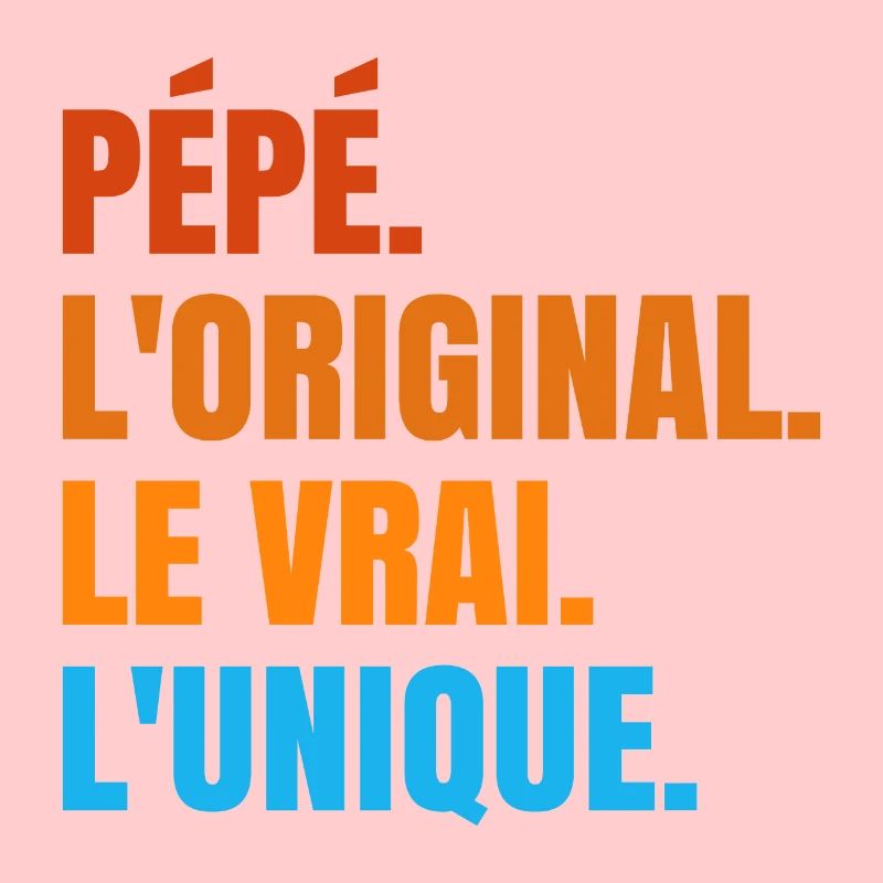 Pépé L'original Le Vrai L'unique Cadeau