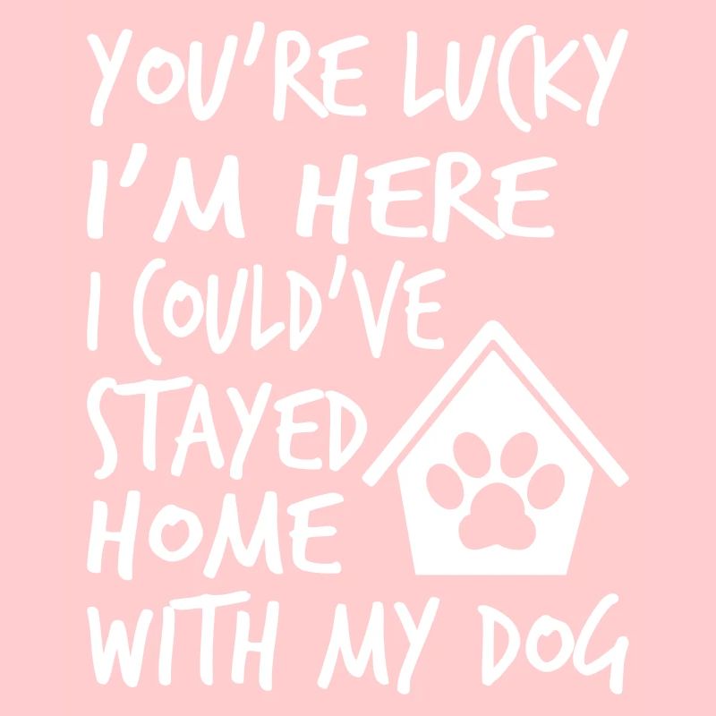 Stayed Home With My Dog