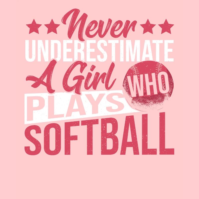Unterschätze niemals ein Mädchen, das Softball