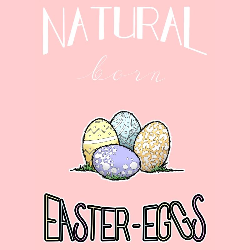 Natural born Easter Eggs for Easter