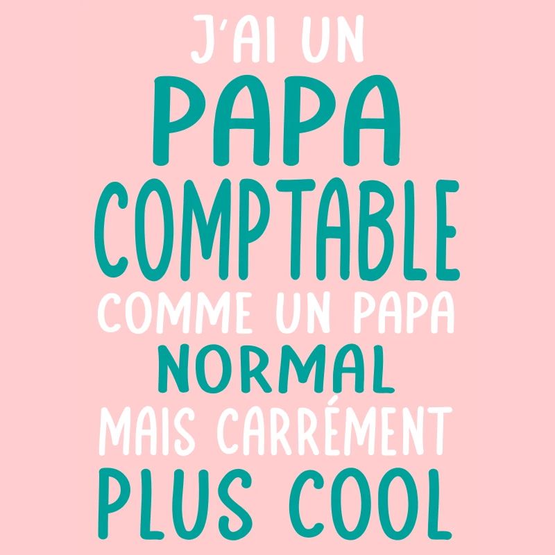 J'ai un papa comptable plus cool