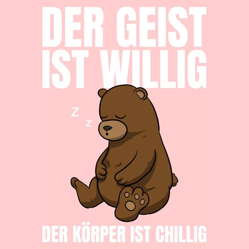 Der Geist Ist Willig Der Körper Chillig Bär