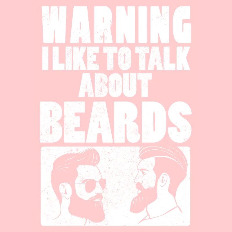Warning I Like To Talk About Beards Bartträger