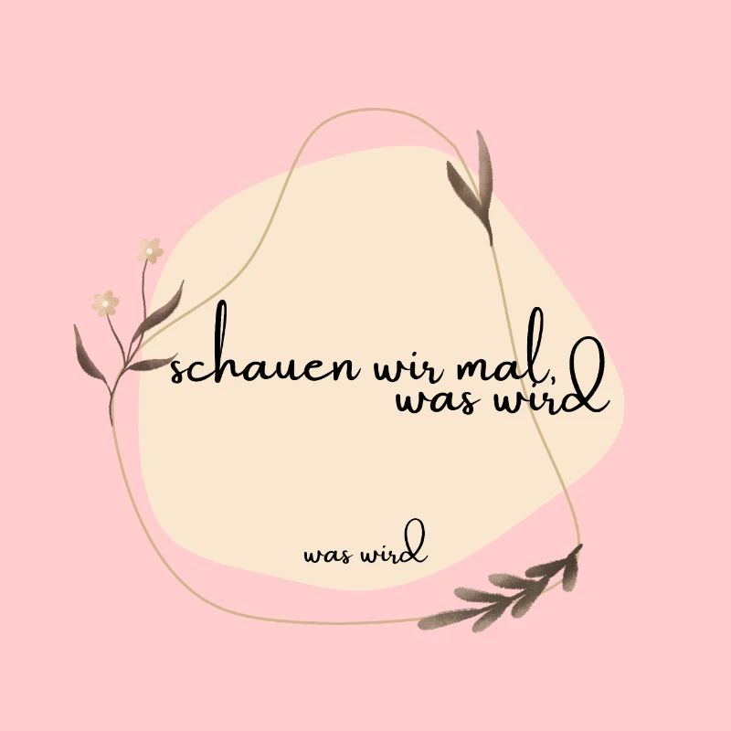 schauen wir mal was wird - was wird