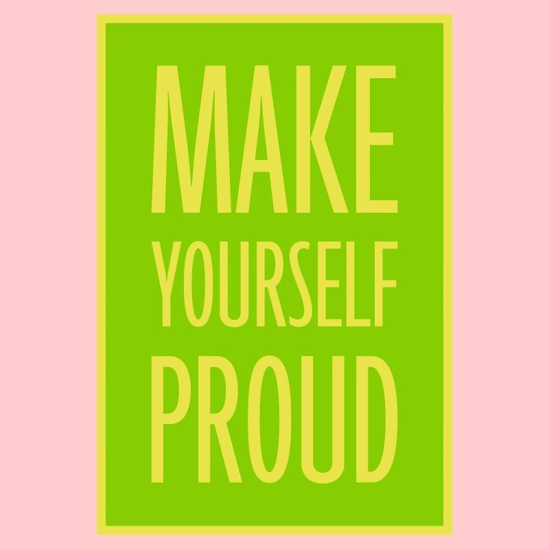 make yourself proud quote