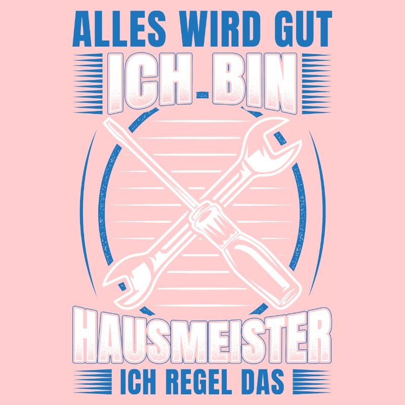 Haustechniker Alles wird gut ich bin Hausmeister