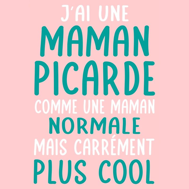 J'ai une maman Picarde plus cool