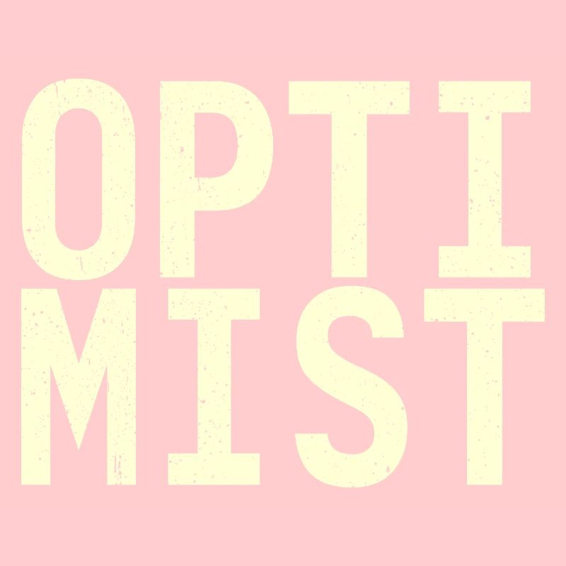 Ich bin Optimist!
