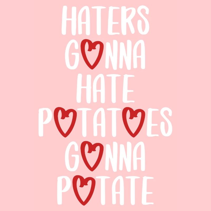 Hater gonna Hate Potatoe Ecriture Anglais