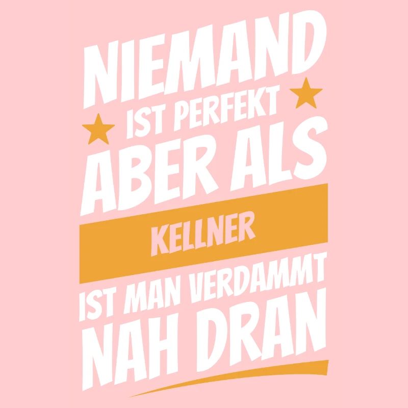 Niemand ist perfekt - Kellner - Spruch