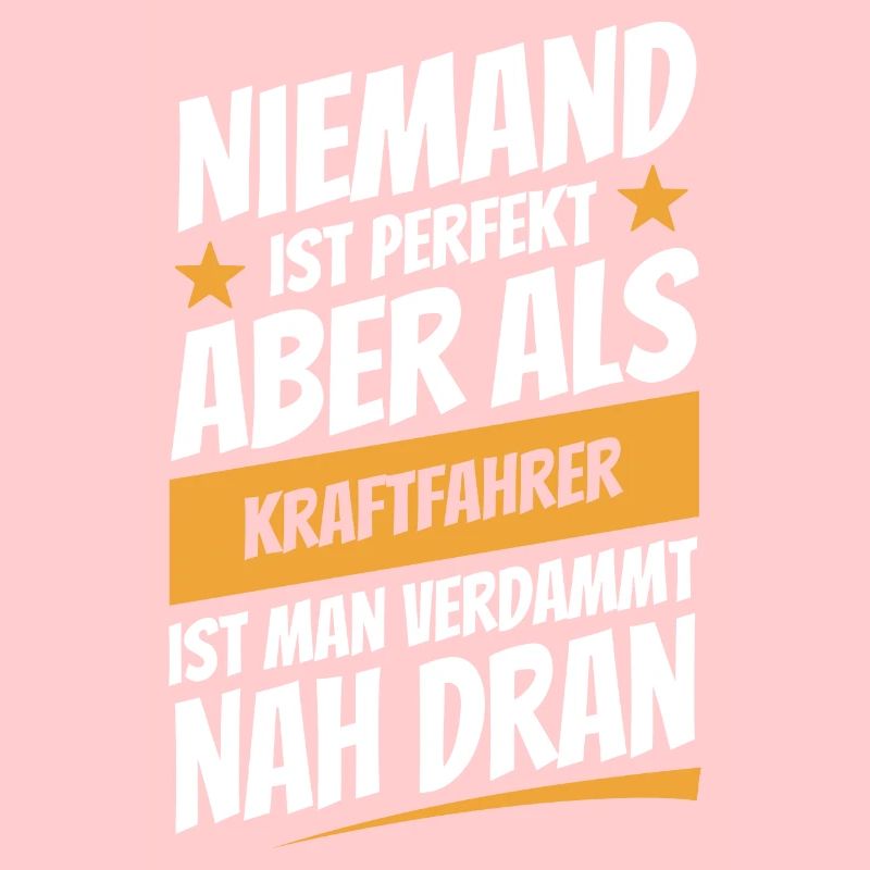 Niemand ist perfekt Kraftfahrer - Spruch