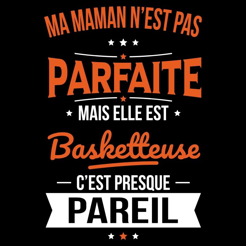 Ma maman n'est pas parfaite - Basketteuse