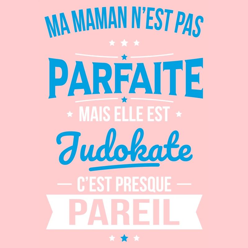Ma maman n'est pas parfaite - Judokate