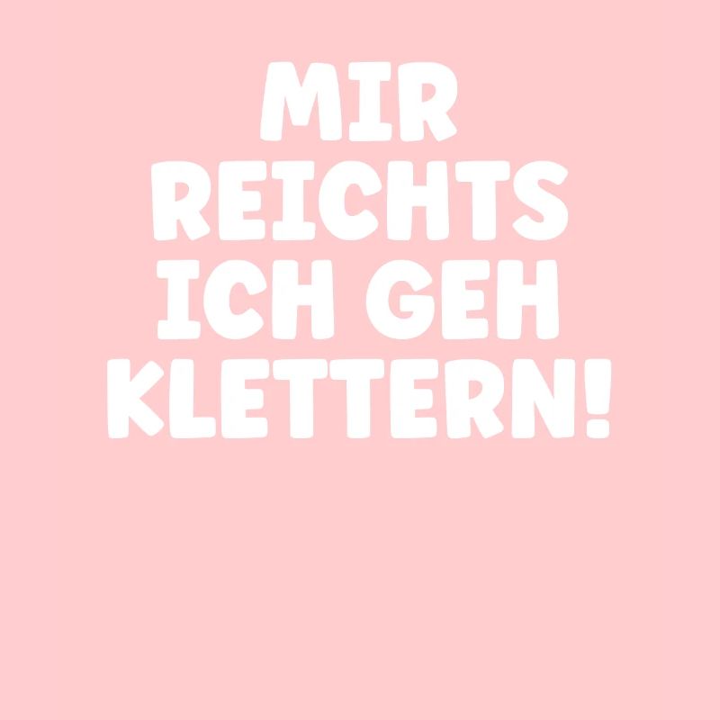 Mir Reichts Ich Geh Klettern
