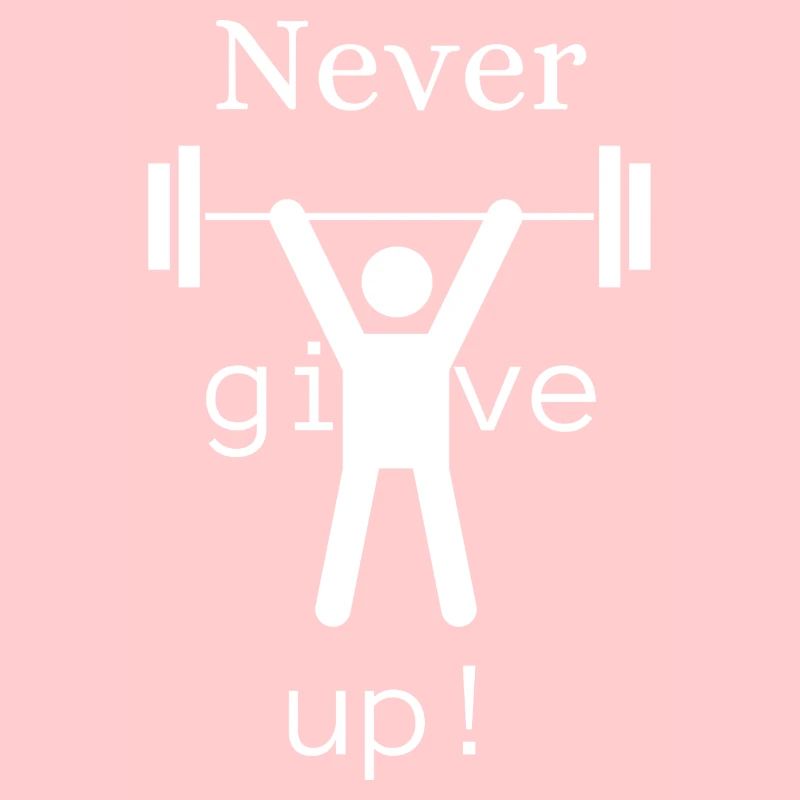 Never give up