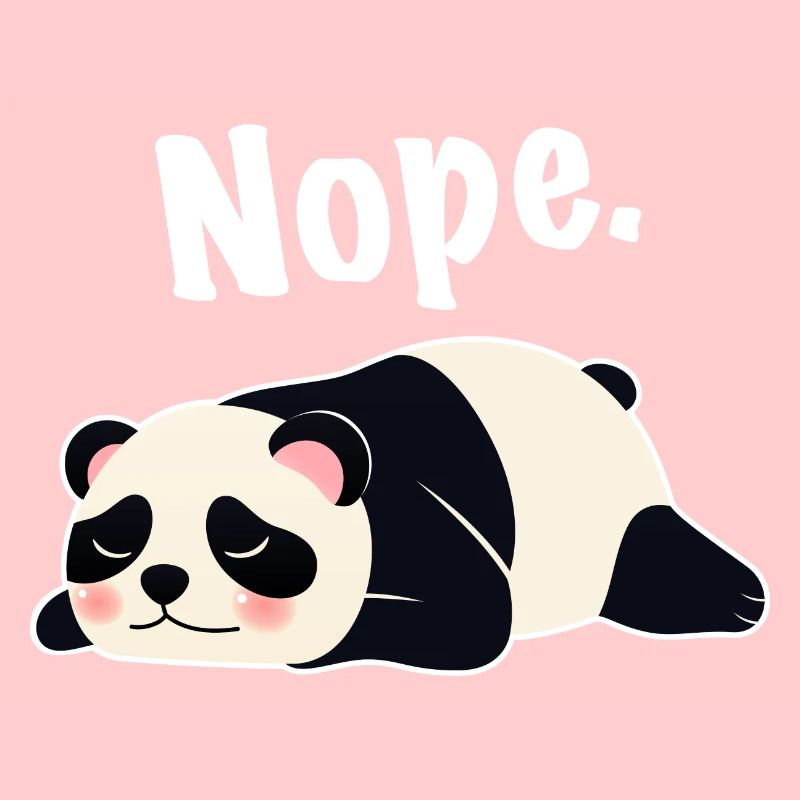 Nope. Cute Lazy Panda - Gift Idea