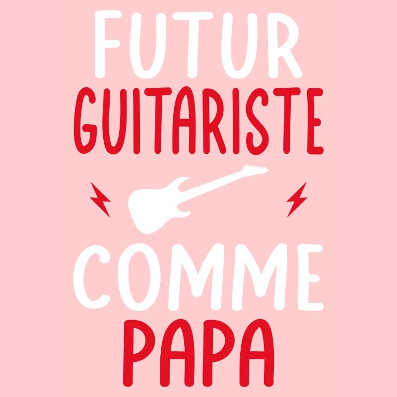 Futur guitariste - Comme papa - Cadeau humour