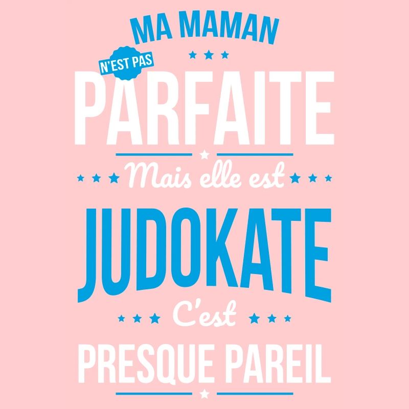 Ma maman n'est pas parfaite - Judokate