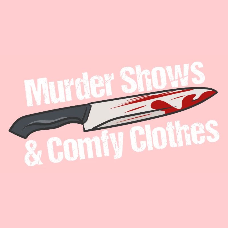 Murder Shows & Comfy Clothes