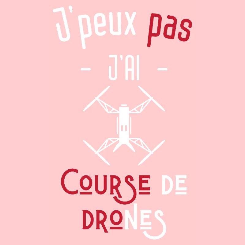 j'peux pas j'ai course de drones