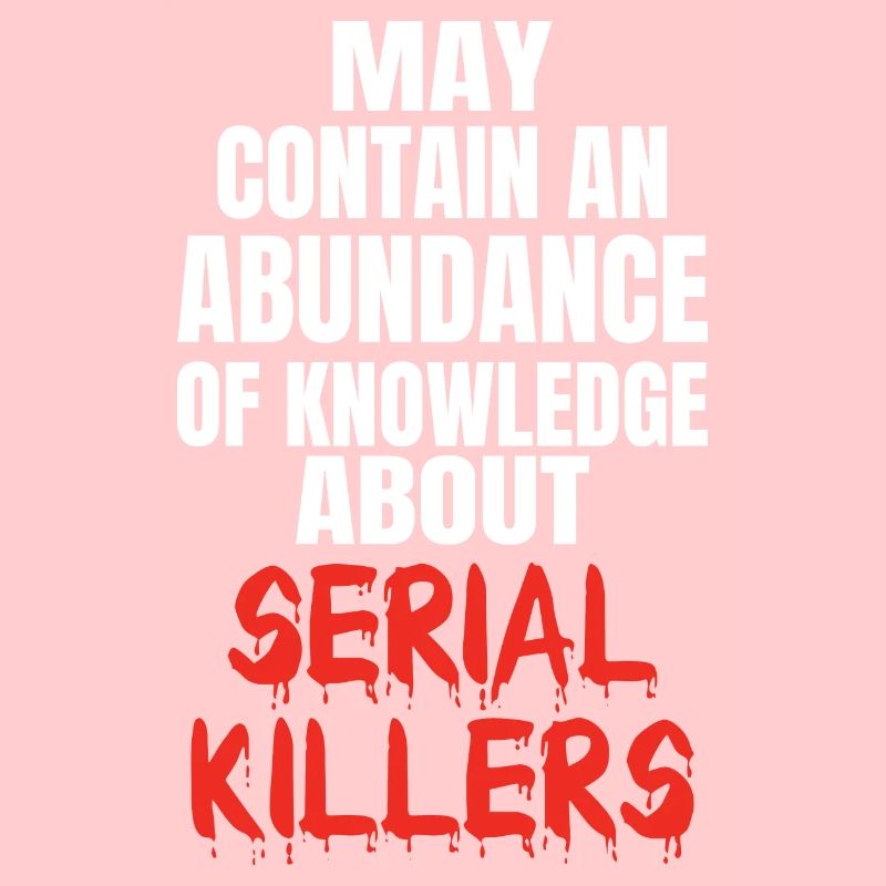 SERIAL KILLER: Knowledge About Serial Killers